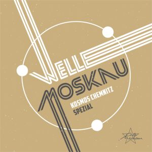 Welle Moskau - Kosmos Chemnitz Spezial Angebote Cafe Moskau
